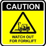 Caution, Watch out for forklift sign